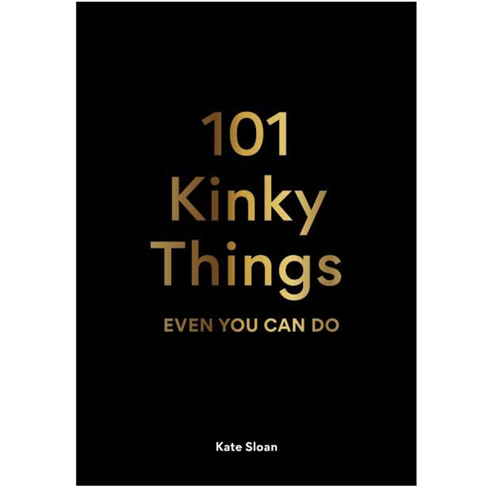 101 Kinky Things Even You Can Do